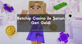 Betchip Casino ile Şansın Geri Geldi