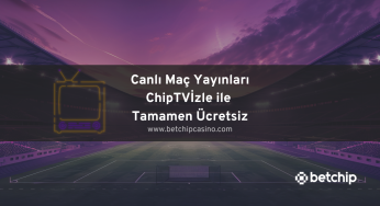 Canlı Maç Yayınları ChipTVİzle ile Tamamen Ücretsiz